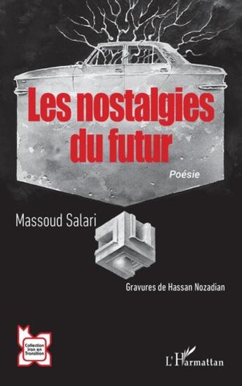 Couverture du livre « Les nostalgies du futur » de Massoud Salari aux éditions L'harmattan