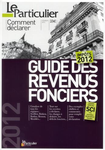 Couverture du livre « Guide des revenus fonciers ; impôts 2012 » de  aux éditions Le Particulier