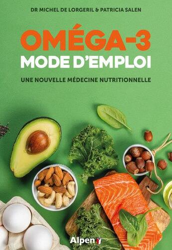 Couverture du livre « Omega-3 : mode d'emploi : une nouvelle medecine nutritionnelle » de De Lorgeril Michel aux éditions Alpen
