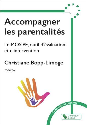 Couverture du livre « Accompagner les parentalités : le MOSIPE, outil d'évaluation et d'intervention (2e édition) » de Christiane Bopp-Limoge aux éditions Chronique Sociale