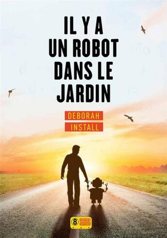 Couverture du livre « Il y a un robot dans le jardin » de Deborah Install aux éditions Super 8