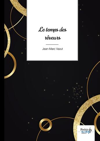 Couverture du livre « Le temps des rêveurs » de Jean-Marc Vazut aux éditions Nombre 7