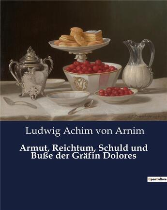 Couverture du livre « Armut, reichtum, schuld und busse der grafin dolores » de Von Arnim L A. aux éditions Culturea