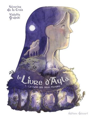 Couverture du livre « Le Livre d'Ayla Tome 1 : Samhuinn » de Severine De La Croix et Violette Grabski aux éditions Delcourt