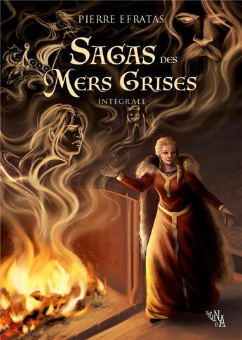 Couverture du livre « Sagas des mers grises : intégrale » de Pierre Efratas aux éditions Noir D'absinthe