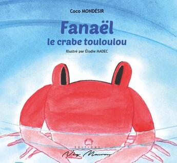 Couverture du livre « Fanael le crabe touloulou » de Mondesir/Madec aux éditions Neg Mawon