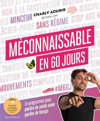 Couverture du livre « Méconnaissable en 60 jours : le programme pour perdre du poids sans perdre de temps » de Charly Aourir aux éditions Marabout