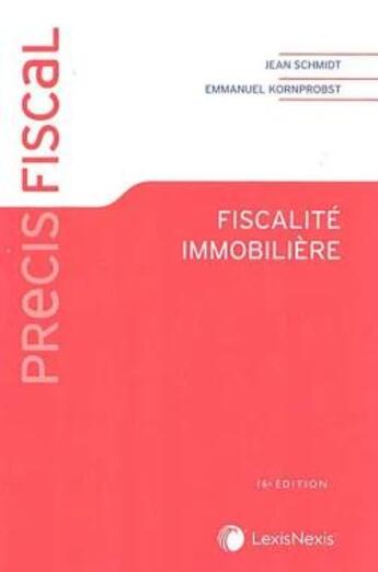 Couverture du livre « Fiscalité immobilière (16e édition) » de Emmanuel Kornprobst aux éditions Lexisnexis