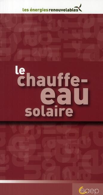 Couverture du livre « Le chauffe-eau solaire » de Roland Furstenberger aux éditions Saep