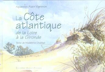 Couverture du livre « La côte Atlantique ; de la Loire à la Gironde » de Alain Vigneron aux éditions Ouest France