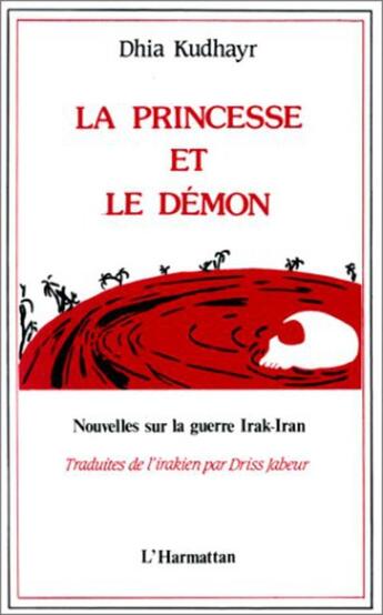 Couverture du livre « La princesse et le démon ; nouvelles sur la guerre Irak-Iran » de Dhia Kudhayr aux éditions L'harmattan