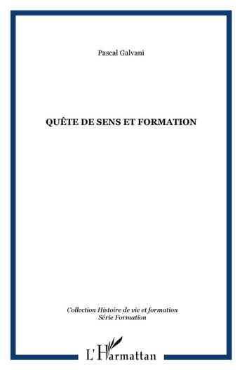 Couverture du livre « Quête de sens et formation » de Pascal Galvani aux éditions L'harmattan