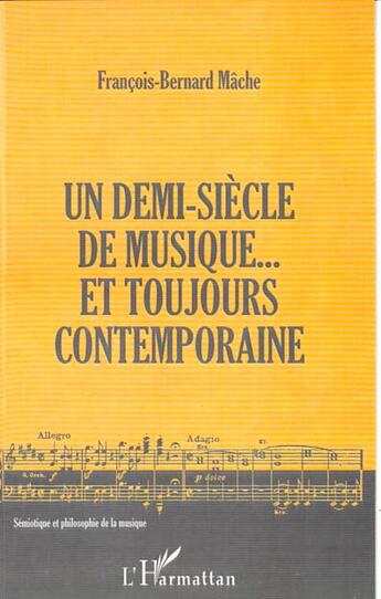 Couverture du livre « Un demi-siecle de musique... et toujours contemporaine » de Mache F-B. aux éditions L'harmattan