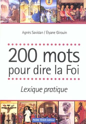 Couverture du livre « 200 mots pour dire la foi - lexique pratique » de Savidan/Girouin aux éditions Tequi