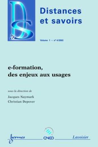 Couverture du livre « E-Formation, Des Enjeux Aux Usages (Distances Et Savoirs Vol.1 N. 4/2003) » de Naymark Jacques aux éditions Hermes Science Publications