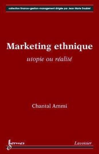 Couverture du livre « Marketing ethnique : utopie ou réalité » de Chantal Ammi aux éditions Hermes Science Publications