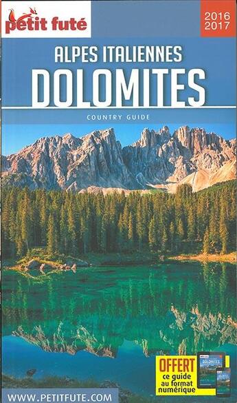 Couverture du livre « GUIDE PETIT FUTE ; COUNTRY GUIDE ; Alpes italiennes et Dolomites (édition 2016/2017) » de  aux éditions Le Petit Fute