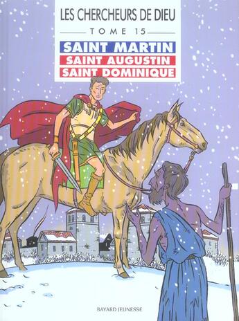 Couverture du livre « Les chercheurs de dieu t.15; saint Martin, saint Augustin, saint Dominique » de Scherrer M aux éditions Bayard Jeunesse