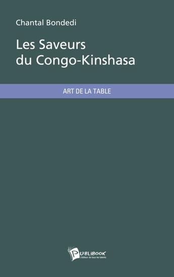 Couverture du livre « Les saveurs du Congo-Kinshasa » de Chantal Bondedi aux éditions Publibook