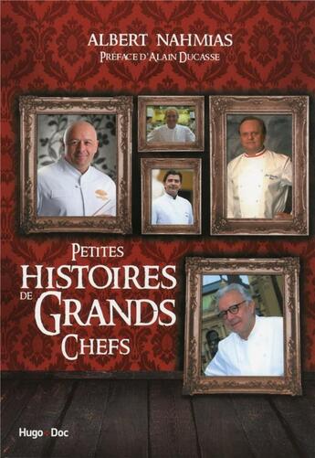 Couverture du livre « Petites histoires de grands chefs » de Albert Nahmias aux éditions Hugo Document