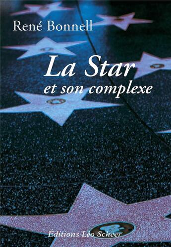 Couverture du livre « La star et son complexe » de Rene Bonnell aux éditions Leo Scheer