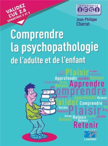 Couverture du livre « Comprendre la psychopathologie de l'adulte et de l'enfant » de Jean-Philippe Charrat aux éditions Lamarre