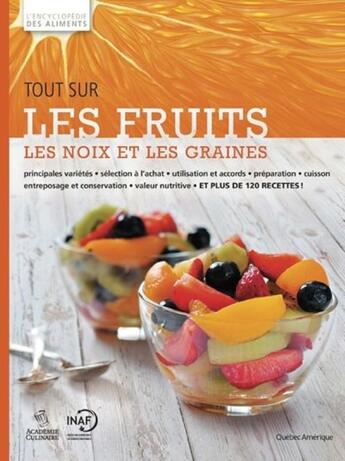 Couverture du livre « Tout sur les fruits, les noix et les graines » de  aux éditions Quebec Amerique