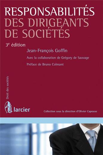 Couverture du livre « Responsabilités des dirigeants de sociétés (3e édition) » de Jean-Francois Goffin aux éditions Larcier