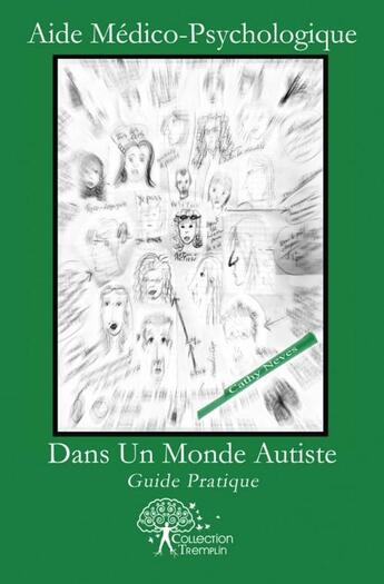 Couverture du livre « Aide medico psychologique dans un monde autiste - guide pratique » de Cathy Neves aux éditions Edilivre