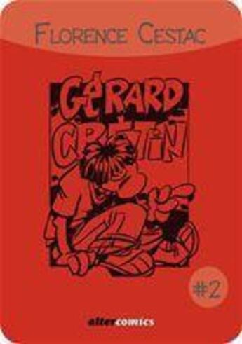 Couverture du livre « Les aventures de Gérard Crétin t.2 » de Florence Cestac aux éditions Alter Comics