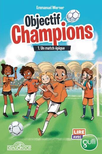 Couverture du livre « Objectif champions t.1 ; un match épique » de Emmanuel Werner aux éditions Les Livres Du Dragon D'or