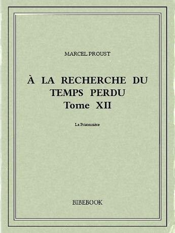 Couverture du livre « À la recherche du temps perdu t.12 » de Marcel Proust aux éditions Bibebook