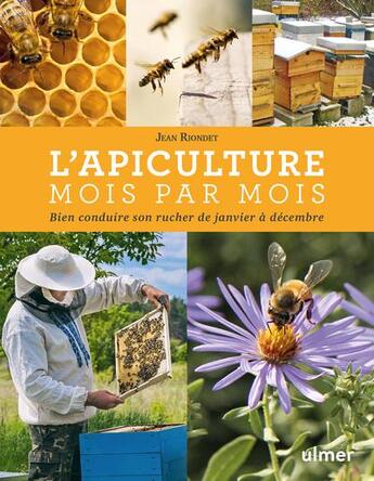 Couverture du livre « L'apiculture mois par mois ; bien conduire son rucher de janvier à décembre » de Jean Riondet aux éditions Eugen Ulmer