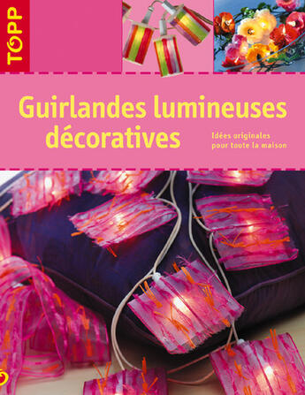 Couverture du livre « Guirlandes lumineuses décoratives » de Barbara Huber aux éditions Editions Carpentier