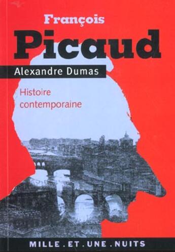 Couverture du livre « François Picaud ; histoire contemporaine » de Alexandre Dumas aux éditions Mille Et Une Nuits