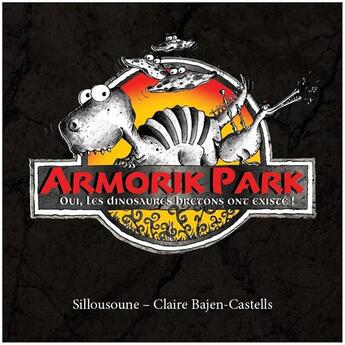 Couverture du livre « Armorik park ; oui, les dinosaures bretons ont existé ! » de Sillousoune aux éditions Coop Breizh