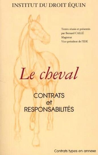 Couverture du livre « Le cheval ; contrats et responsabilités » de Institut Du Droit Equin aux éditions Estem