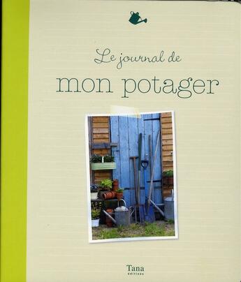 Couverture du livre « Le journal de mon potager » de  aux éditions Tana