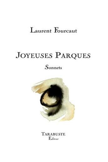 Couverture du livre « Joyeuses parques - laurent fourcaut » de Laurent Fourcaut aux éditions Tarabuste