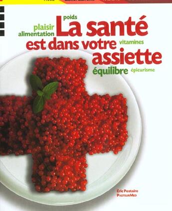 Couverture du livre « La Sante Est Dans Votre Assiette » de Eric Postaire aux éditions Phare