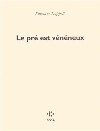 Couverture du livre « Le pré est vénéneux » de Suzanne Doppelt aux éditions P.o.l