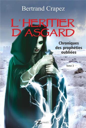 Couverture du livre « Chroniques des prophéties oubliées t.3 ; l'héritier d'Asgard » de Crapez Bertrand aux éditions Zinedi