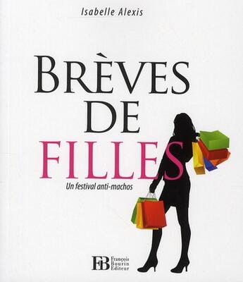 Couverture du livre « Brèves de filles ; un festival anti-machos » de Isabelle Alexis aux éditions Les Peregrines