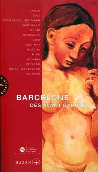 Couverture du livre « Barcelone Des Avant-Gardes » de Eliseu Trenc et Brigitte Leal aux éditions Hazan