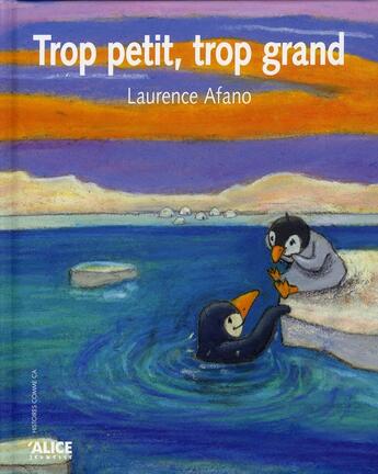 Couverture du livre « Trop petit, trop grand » de Laurence Afano aux éditions Alice