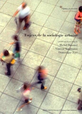 Couverture du livre « Enjeux de la sociologie urbaine » de Bassand/Kaufmann aux éditions Ppur