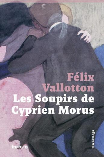 Couverture du livre « Les soupirs de Cyprien Morus » de Felix Vallotton aux éditions Infolio