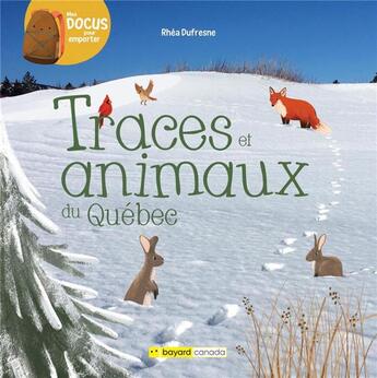 Couverture du livre « Traces et animaux du Québec » de Florence Sabatier et Rhea Fufresne aux éditions Bayard Canada