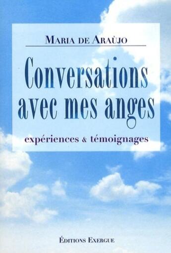 Couverture du livre « Conversations avec mes anges » de Augusto De Araujo aux éditions Exergue