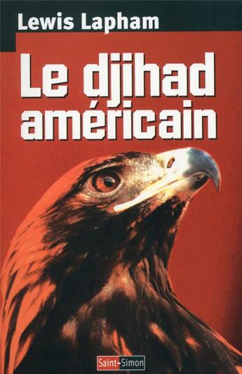 Couverture du livre « Le djihad américain » de Lewis Lapham aux éditions Saint Simon